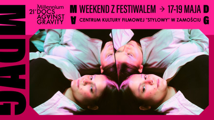 Weekend z 21. Festiwalem Millennium Docs Against Gravity